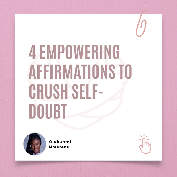 4 Empowering Affirmations to Crush Self-Doubt